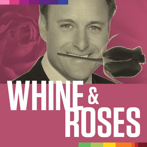 whine and roses